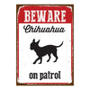Tin Sign Beware Chihuahua on Patrol