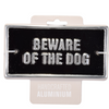 Handcrafted Aluminium Sign -  Beware Of The Dog