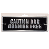 Handcrafted Aluminium Sign -  Caution Dog Running Free