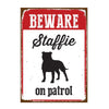 Tin Sign Beware Staffie on Patrol