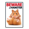 Sign Beware of the Hamster