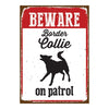 Tin Sign Beware Border Collie on Patrol