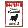 Tin Sign Beware Cocker Spaniel on Patrol
