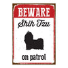 Tin Sign Beware Shih Tzu on Patrol