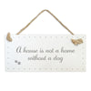Wooden Sign - A House Is Not A Home Without A Dog